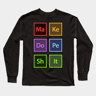 Make Dope Shit Long Sleeve T-Shirt